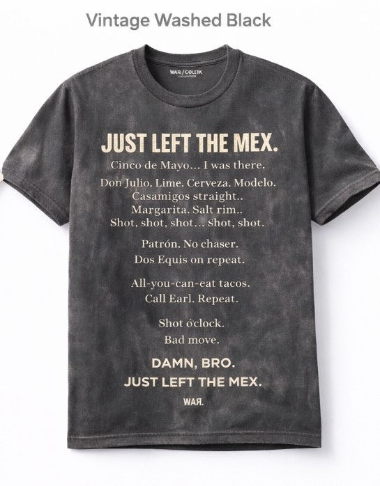 JUST LEFT THE MEX. Tee